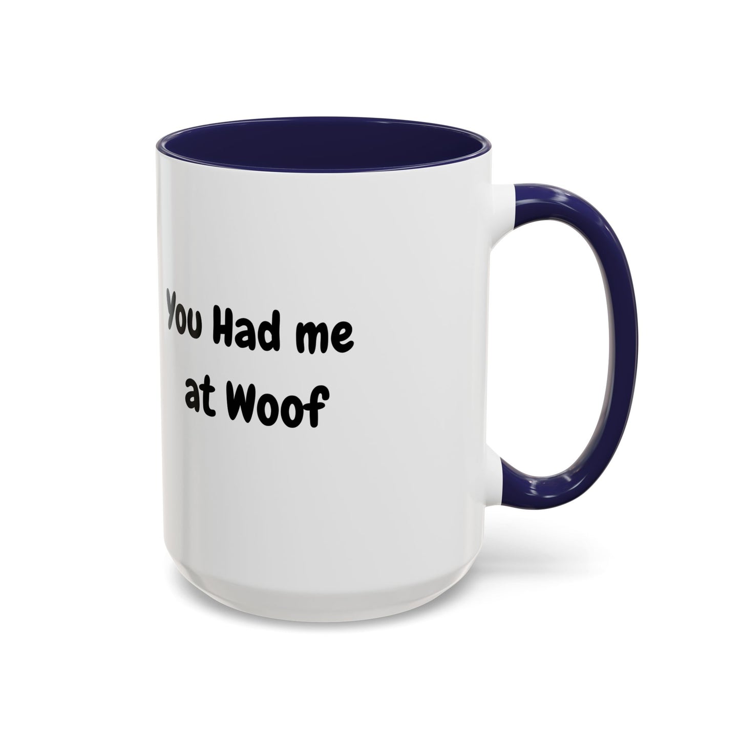 Dog Lover's Accent Coffee Mug - You Had Me at Woof, Pet Lover Gift, Cute Mug for Dog Owners, Novelty Mug for Dog Dads, Funny Dog Dad Gift